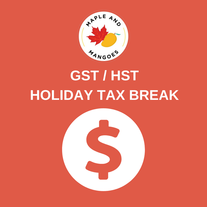 GST/HST HOLIDAY TAX BREAK